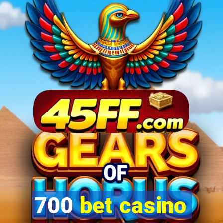 700 bet casino